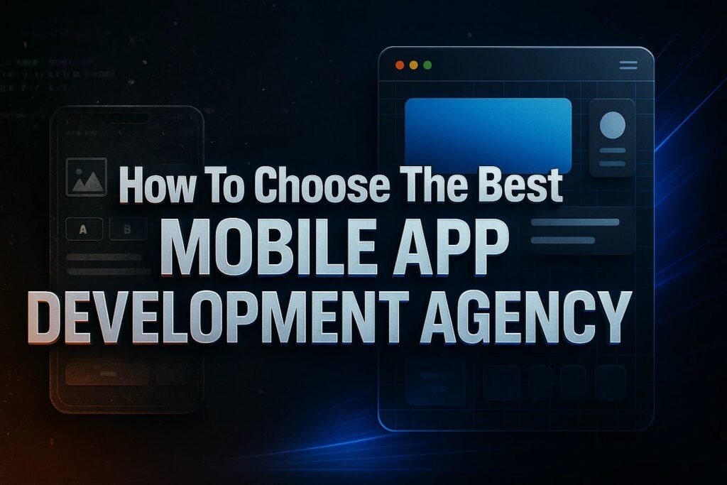 Simple Ways to Choose the Best Mobile App Development Agency.