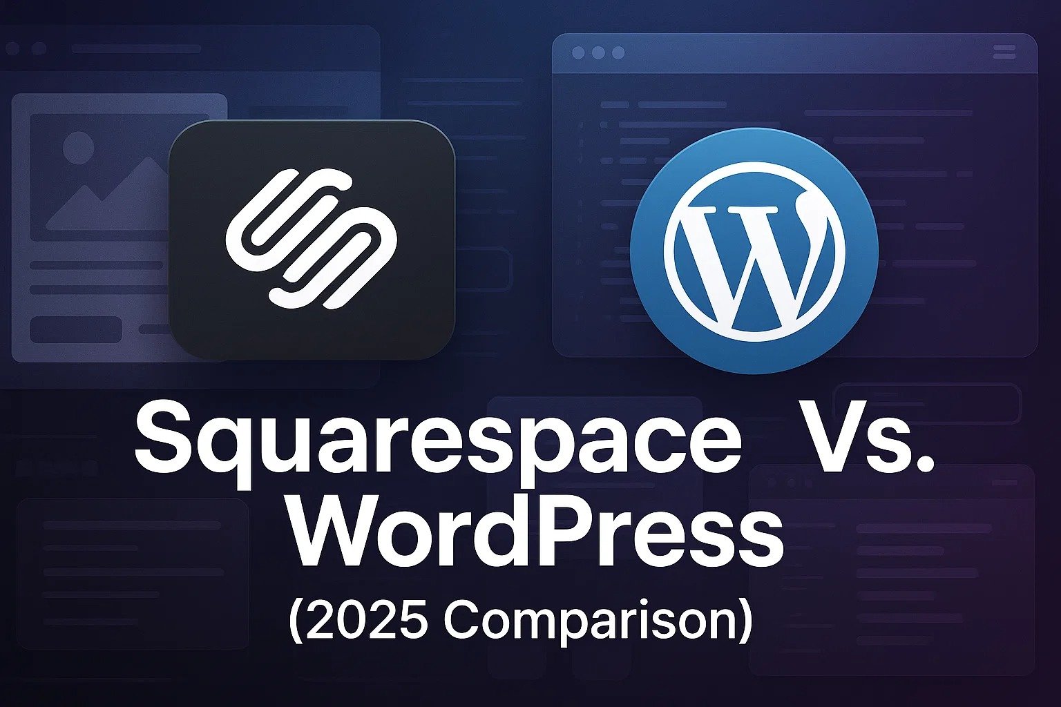 Squarespace vs. WordPress: Which Website Builder Fits You Best 2025?